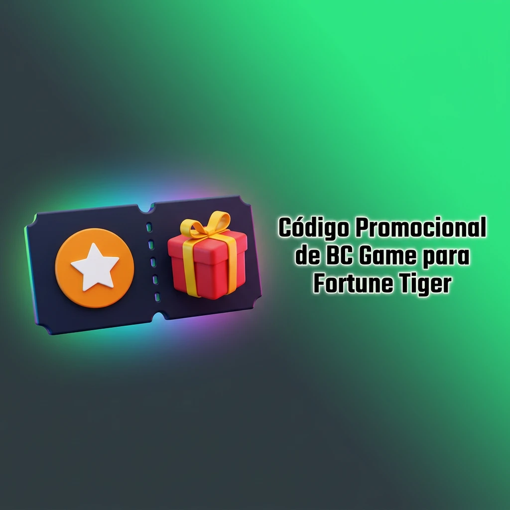 BC Game código promocional BCGAME para Fortune Tiger, bono de bienvenida con beneficios adicionales al registrarse